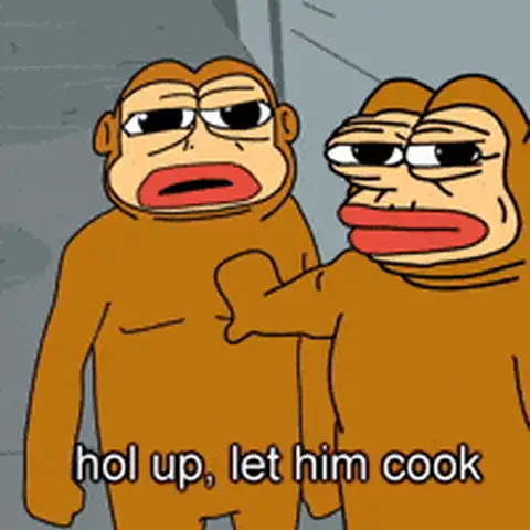 hol up, let him cook